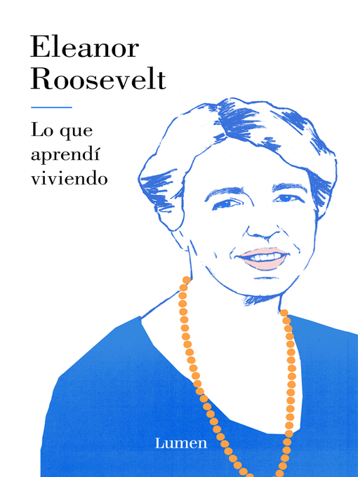 Detalles del título Lo que aprendí viviendo de Eleanor Roosevelt - Lista de espera